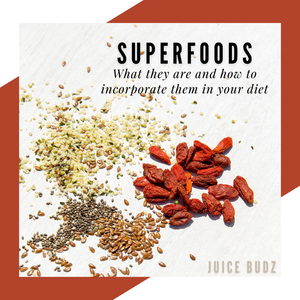 Superfoods: What They Are and How to Incorporate Them In Your Diet